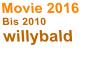 Movie 2016 Bis 2010 willybald
